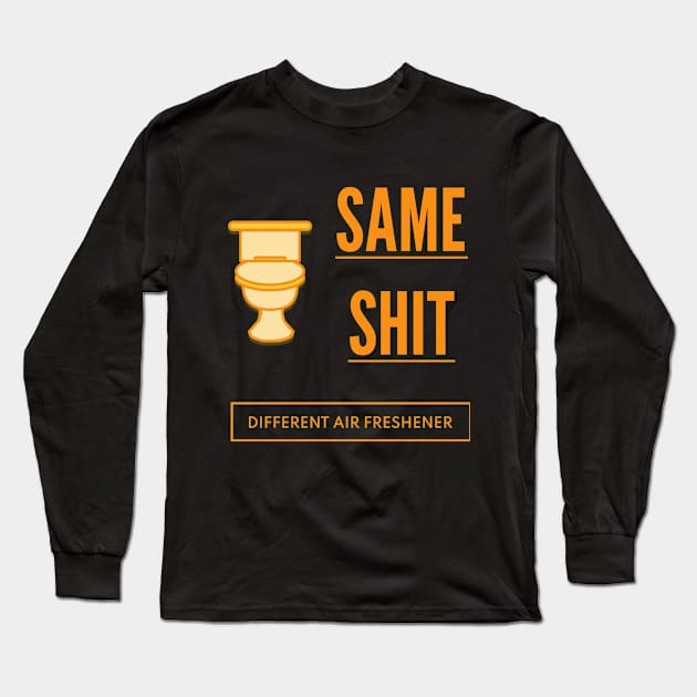 same shit Long Sleeve T-Shirt by MintShell